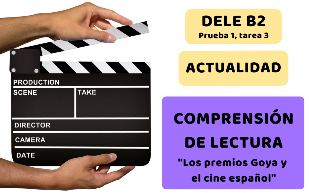 DELE B2. Comprensión de lectura: tarea 3.  Los premios Goya y el cine español.